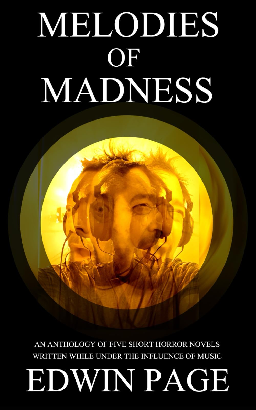 Melodies of Madness: An anthology of five short horror novels written under the influence of music