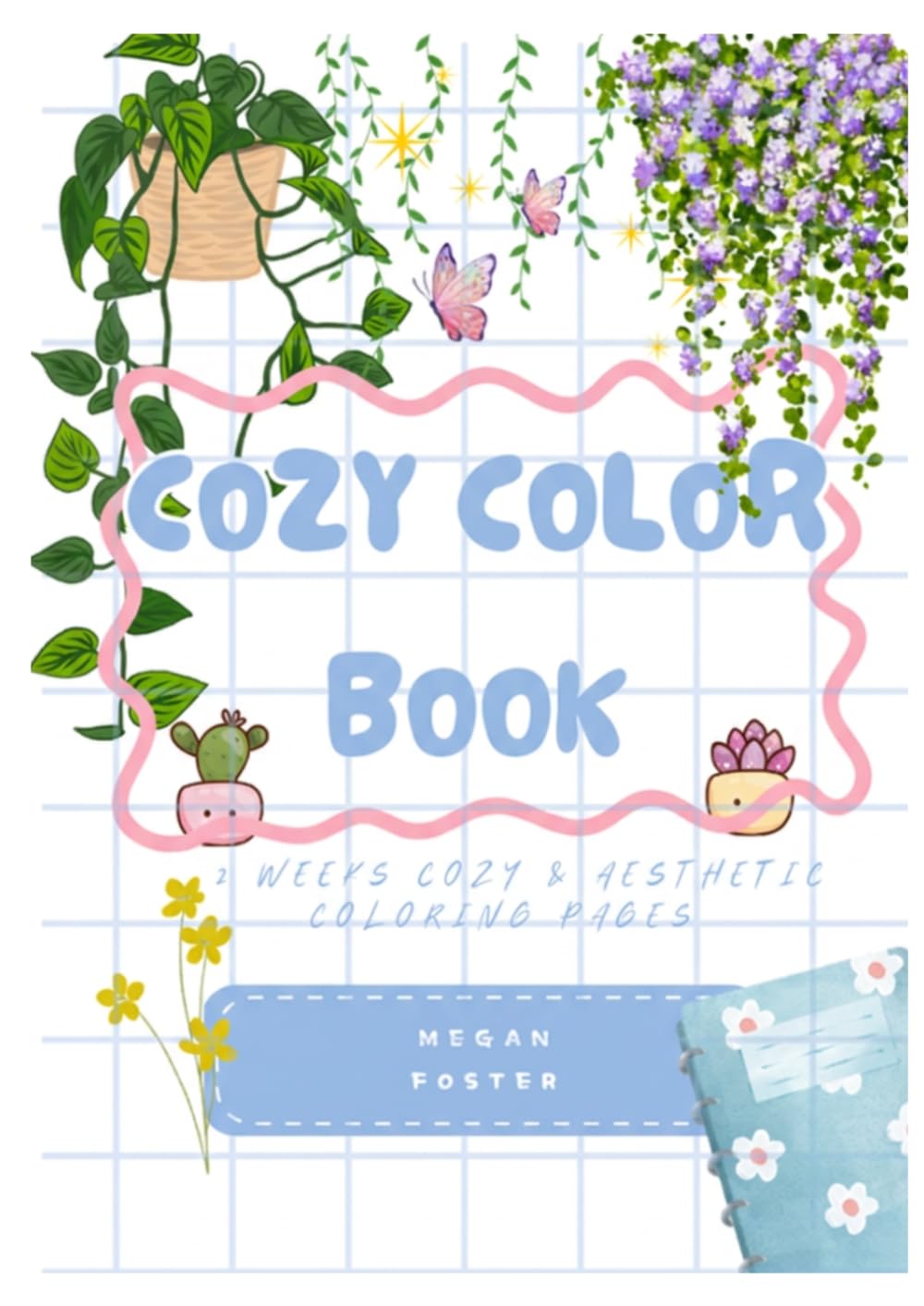 Cozy Color Book: 2 Weeks of Aesthetic Coloring Pages: A 14-Day Cozy & Aesthetic Coloring Journey for Teens and Adults