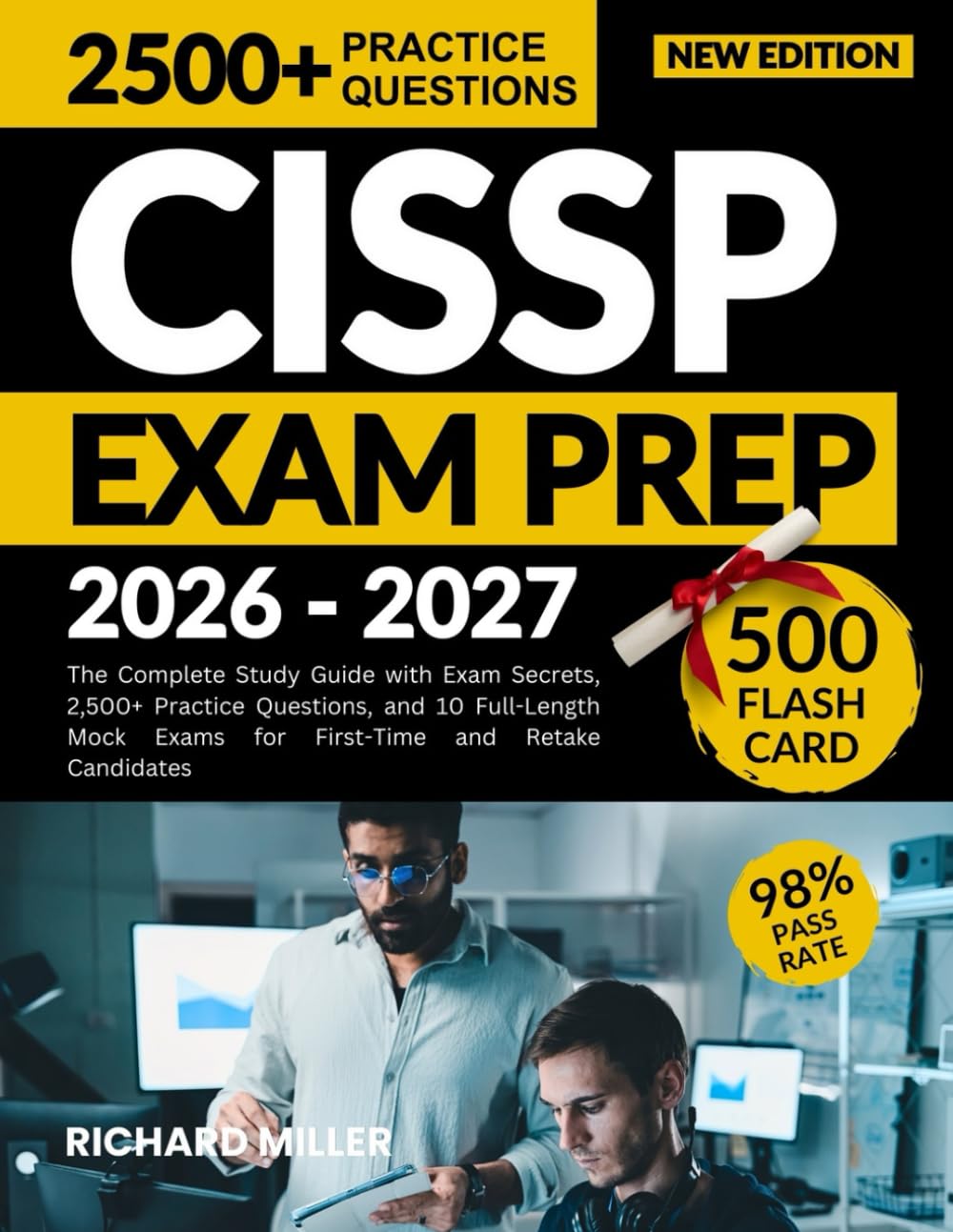 CISSP EXAM PREP 2026-2027: The Complete Study Guide with Exam Secrets, 2,500+ Practice Questions, and 10 Full-Length Mock Exams for First-Time and Retake Candidates