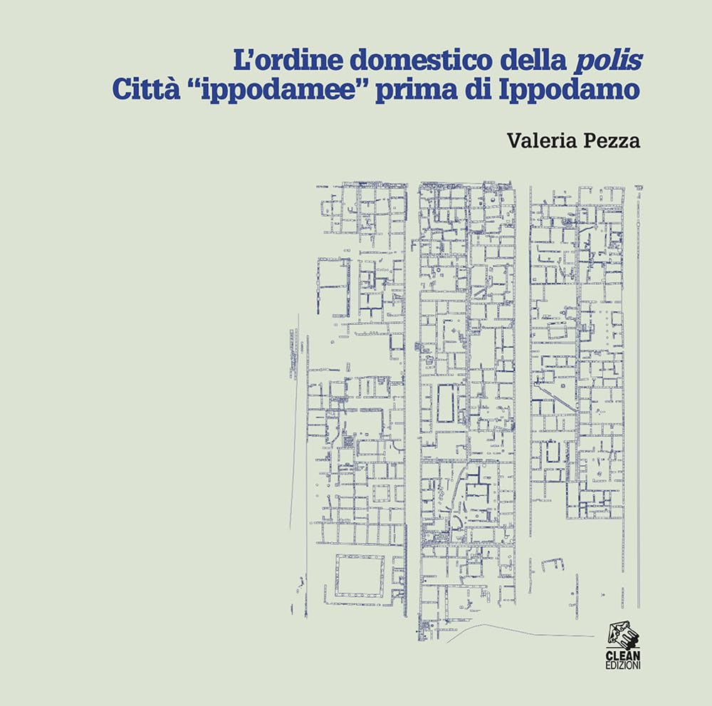 L'ordine Domestico Della Polis. Città «Ippodamee» Prima Di Ippodamo - 4