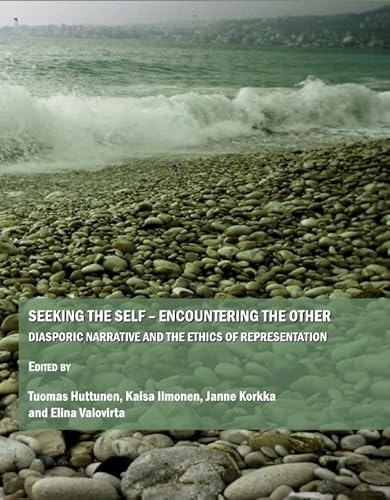 Seeking the Self - Encountering the Other: Diasporic Narrative and the Ethics of Representation
