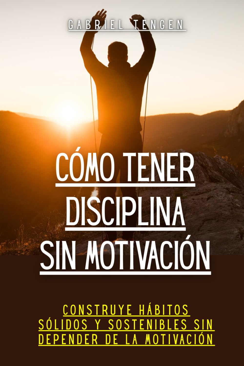 Cómo tener disciplina sin motivación: Construye hábitos sólidos y sostenibles sin depender de la motivación