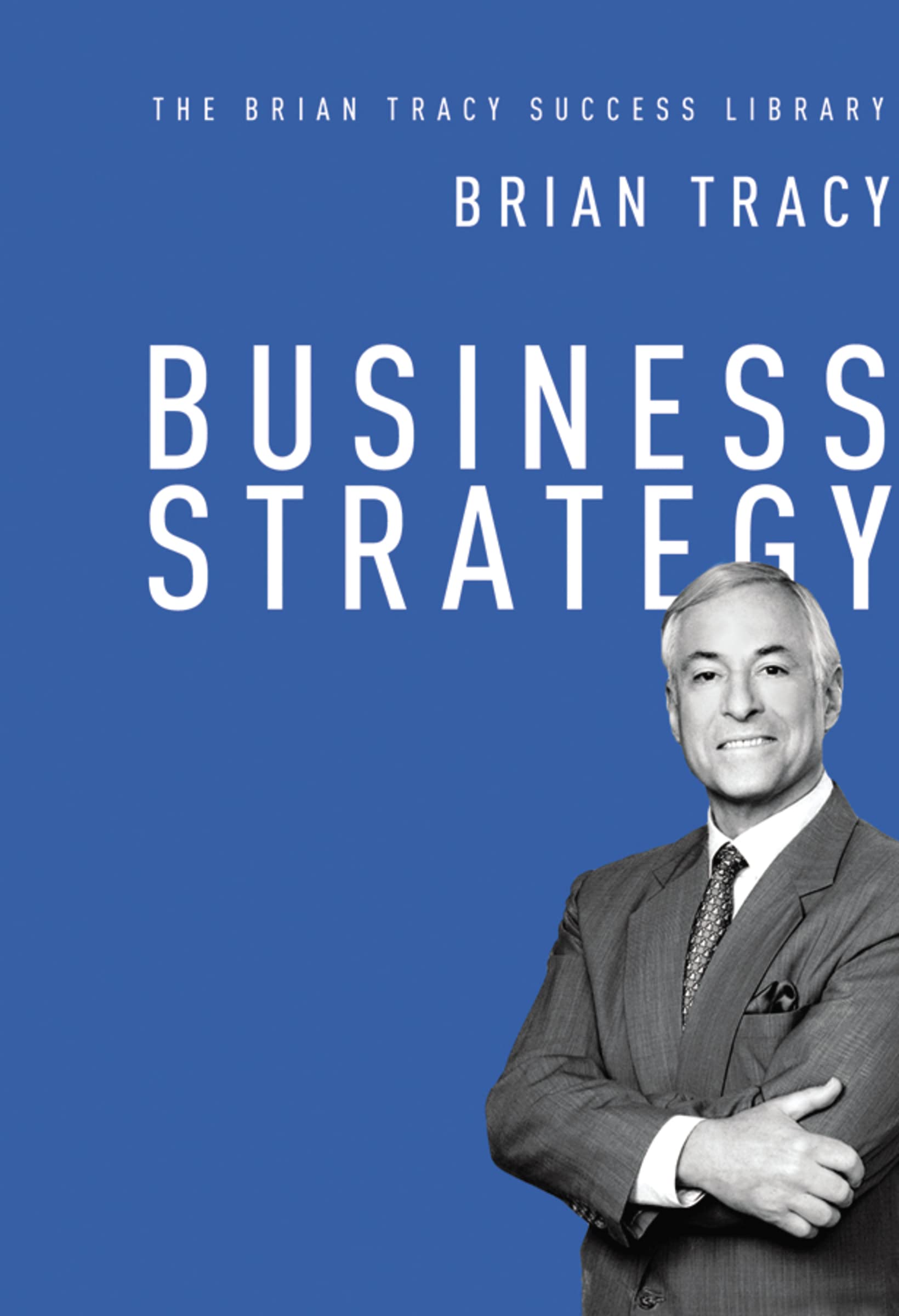 Buy Business Strategy (Brian Tracy Success Library) โ BookShops.in