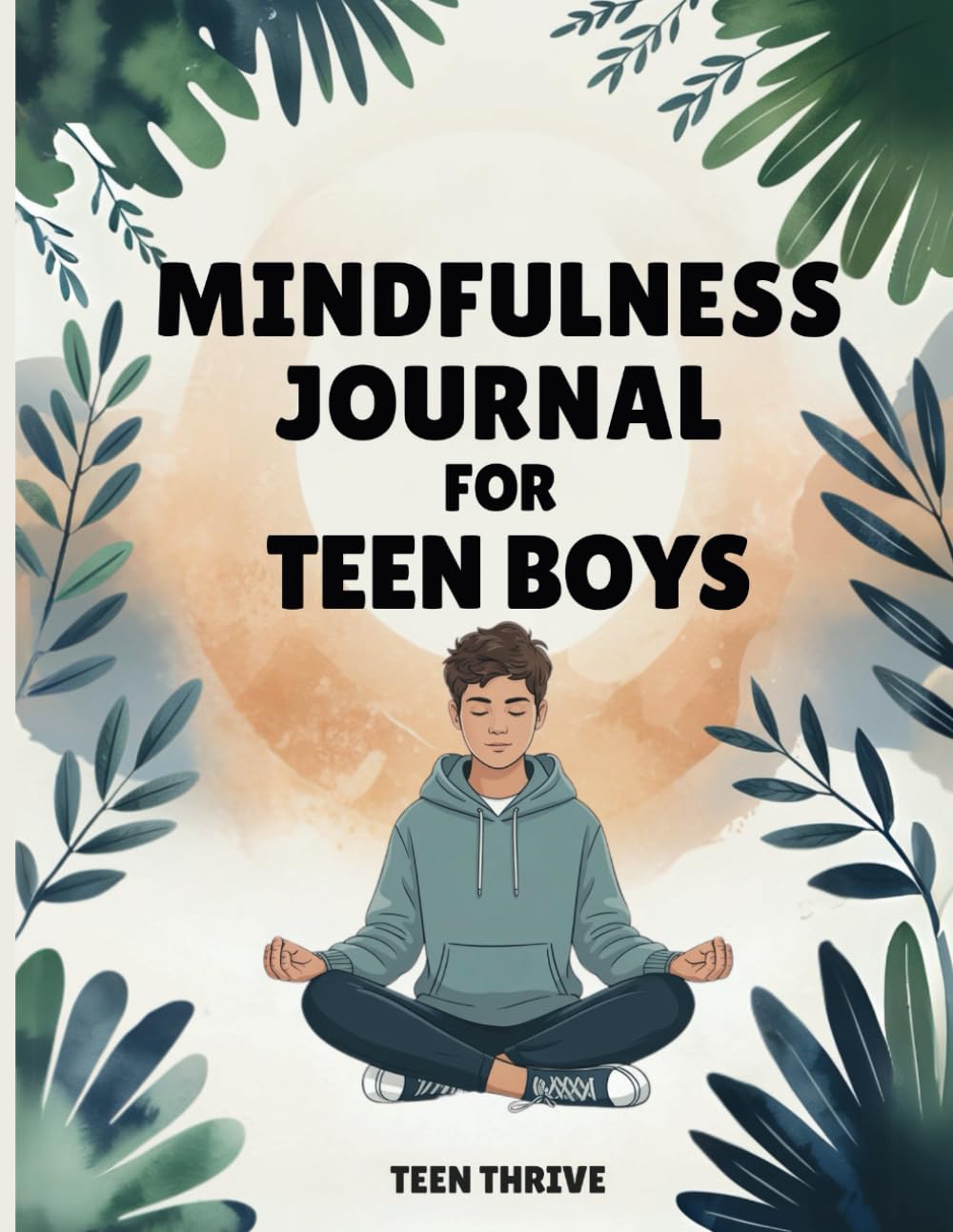 Mindfulness Journal For Teen Boys: A mindfulness Gift For Teen Boys - Gratitude journal and Planner With Prompts (Therapy and Mental Health Books For Teens)