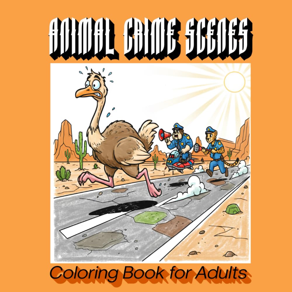 Animal Crime Scenes Coloring Book for Adults: 50 Hilariously Suspicious Cozy Crime Scene Illustrations with Adorable Animal Characters | Funny True ... Humor Lovers & Fans of Parody Crime Art