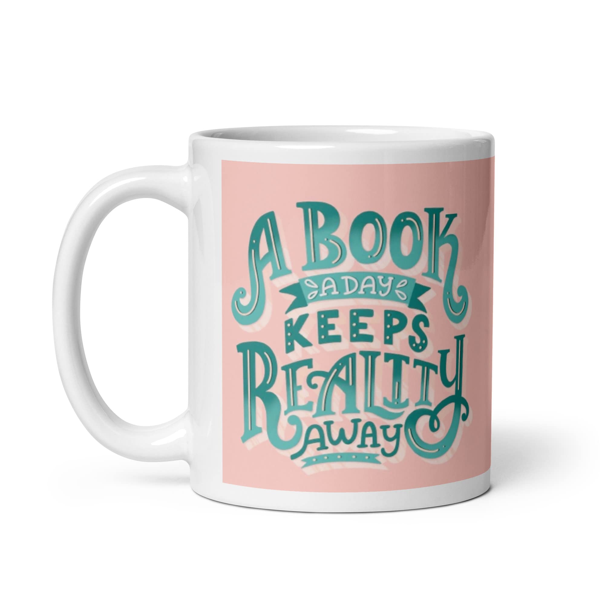 PENGUIN PRINTS Coffee Mug for Book Reader, A Book A Day Keeps Reality Away Mug, Book Reader Quote Printed On Ceramic Coffee Mug & Tea Cup, Gift for Book Readers