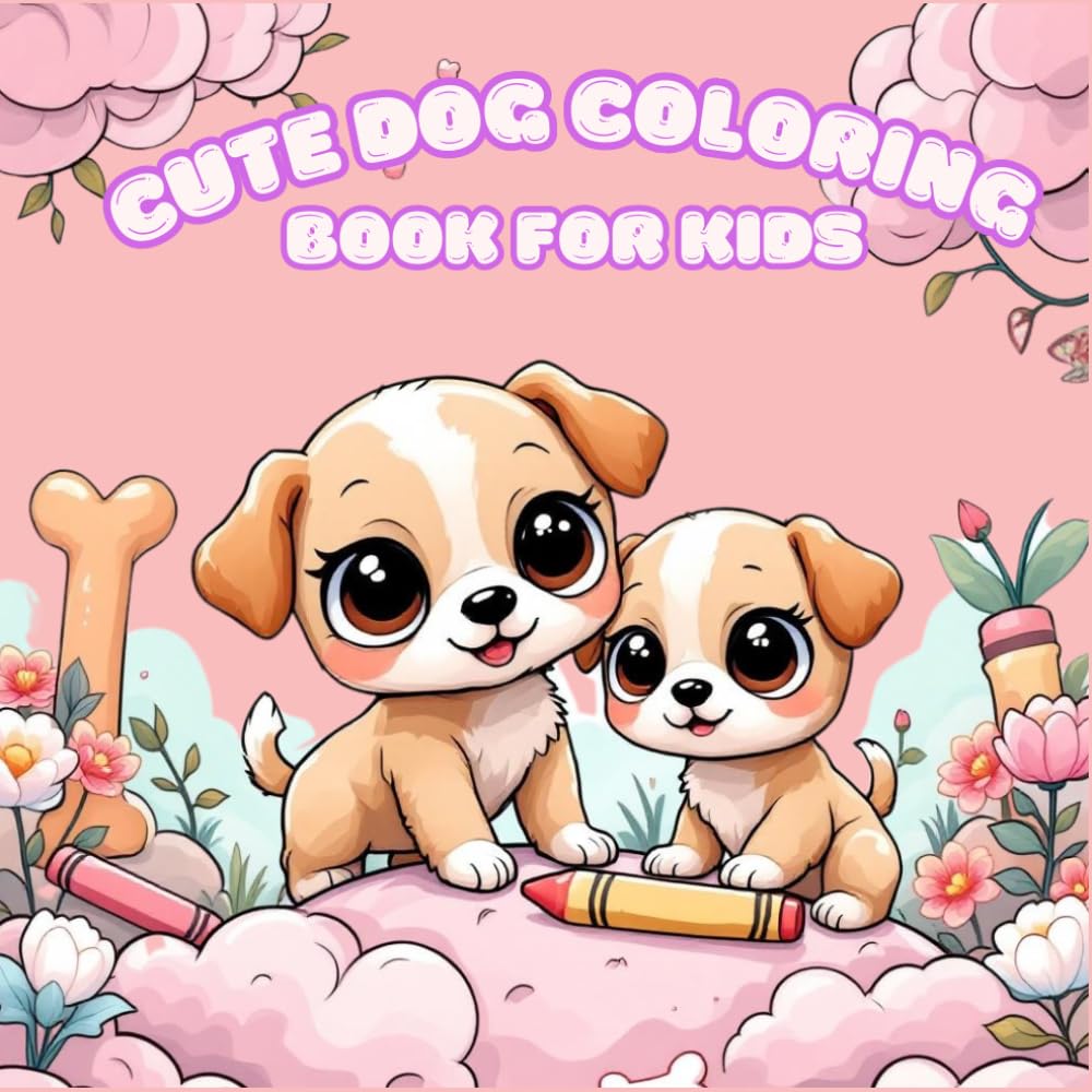 Cute Dog Coloring Book for Kids Ages 3-8: Fun and Easy Puppy Coloring Pages for Toddlers: 50 Adorable Puppy Coloring Pages | Easy and Fun Designs for Toddlers, Preschoolers, and Kindergarten Kids
