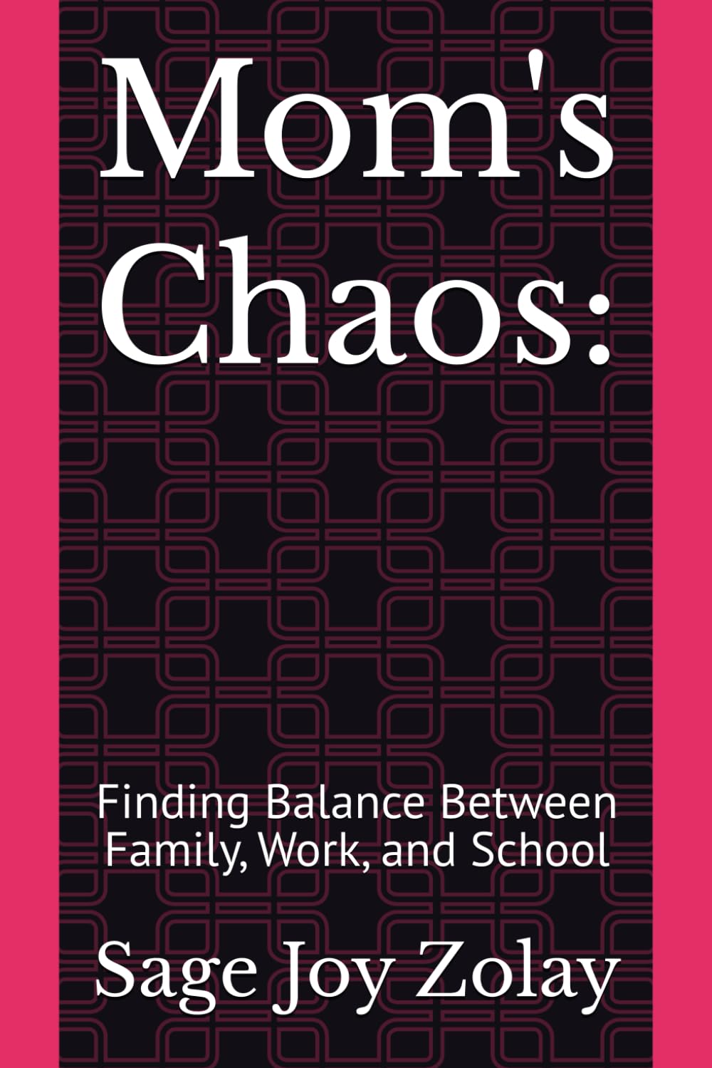 Mom's Chaos:: Finding Balance Between Family, Work, and School