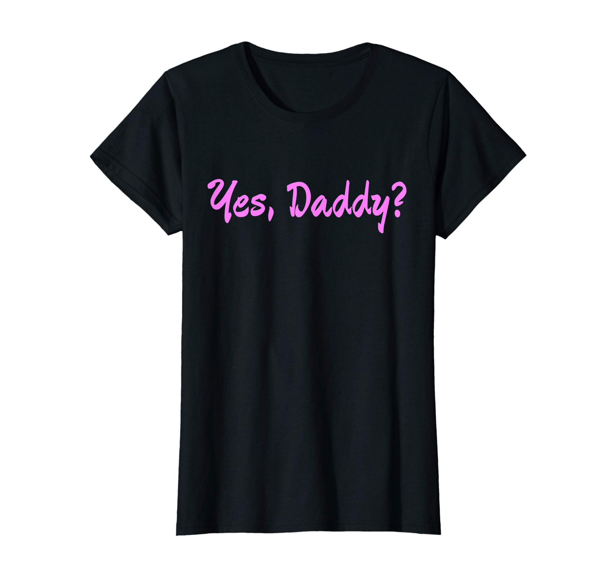 Yes Daddy T Shirt