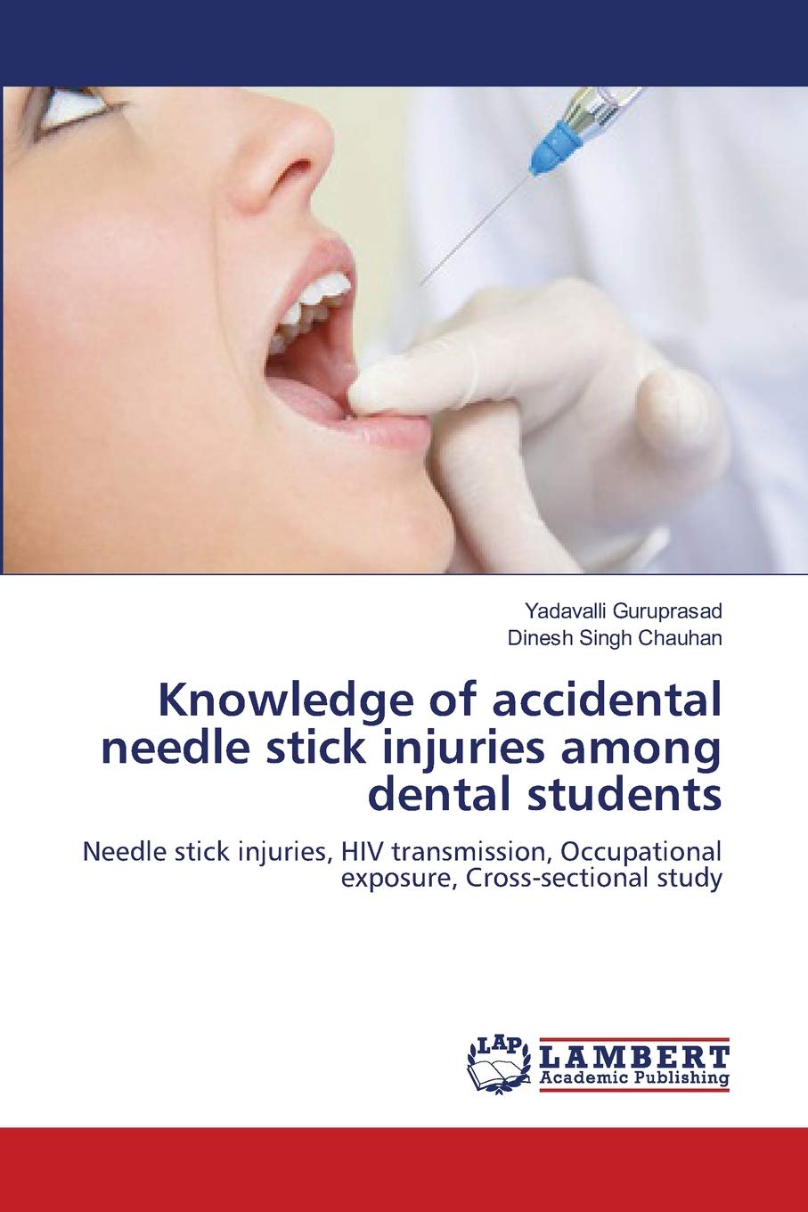 Knowledge of accidental needle stick injuries among dental students: Needle stick injuries, HIV transmission, Occupational exposure, Cross-sectional study