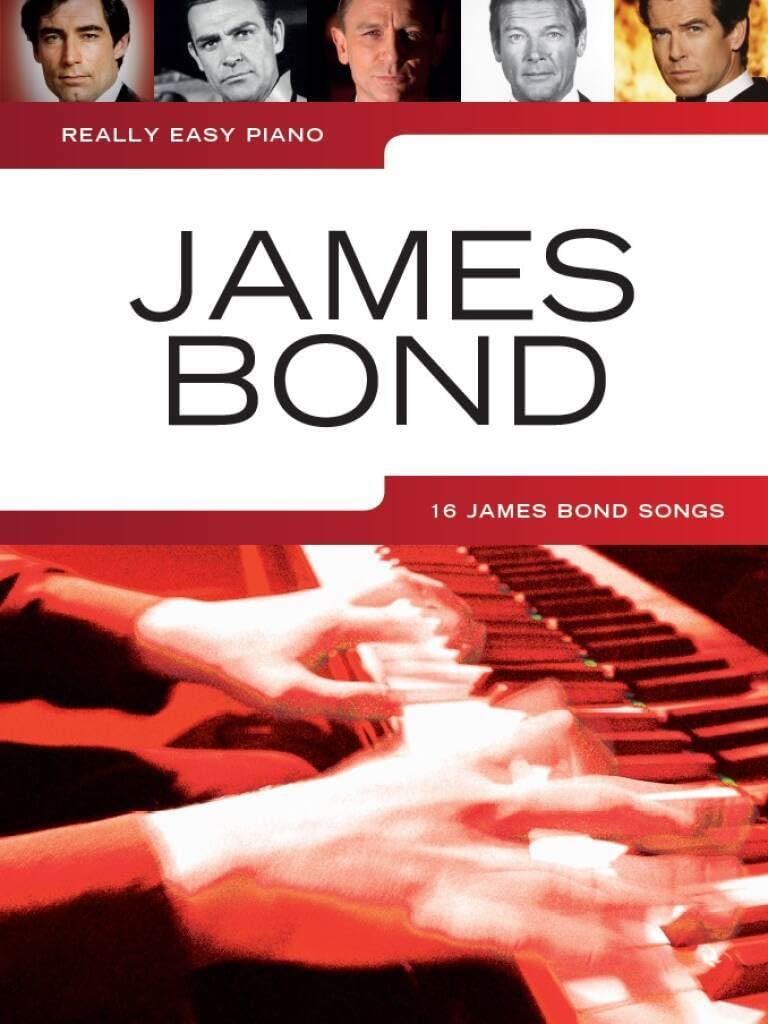 James Bond - Really Easy Piano | Easy Piano Sheet Music Songbook for Beginner Piano Players | 16 Classic James Bond Film Theme Songs with Lyrics Fingering Guidance and Helpful Playing Tips