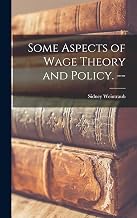 Some Aspects of Wage Theory and Policy. --