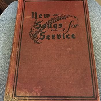 New Songs for Service. An all purpose Song Book for use in the Church ... Compiled by H. A. Rodeheaver