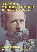 Ottmar Mergenthaler: The Man and His Machine : A Biographical Appreciation of the Inventor on His Centennial 158456007X Book Cover
