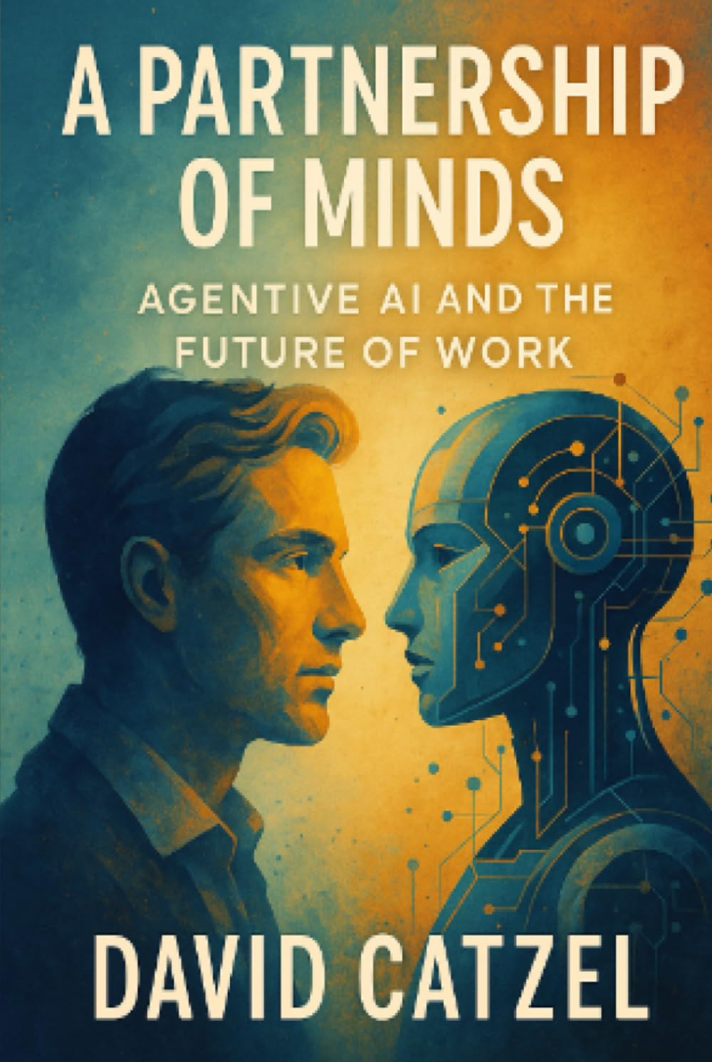 A PARTNERSHIP OF MINDS: Agentive AI and the Future of Work