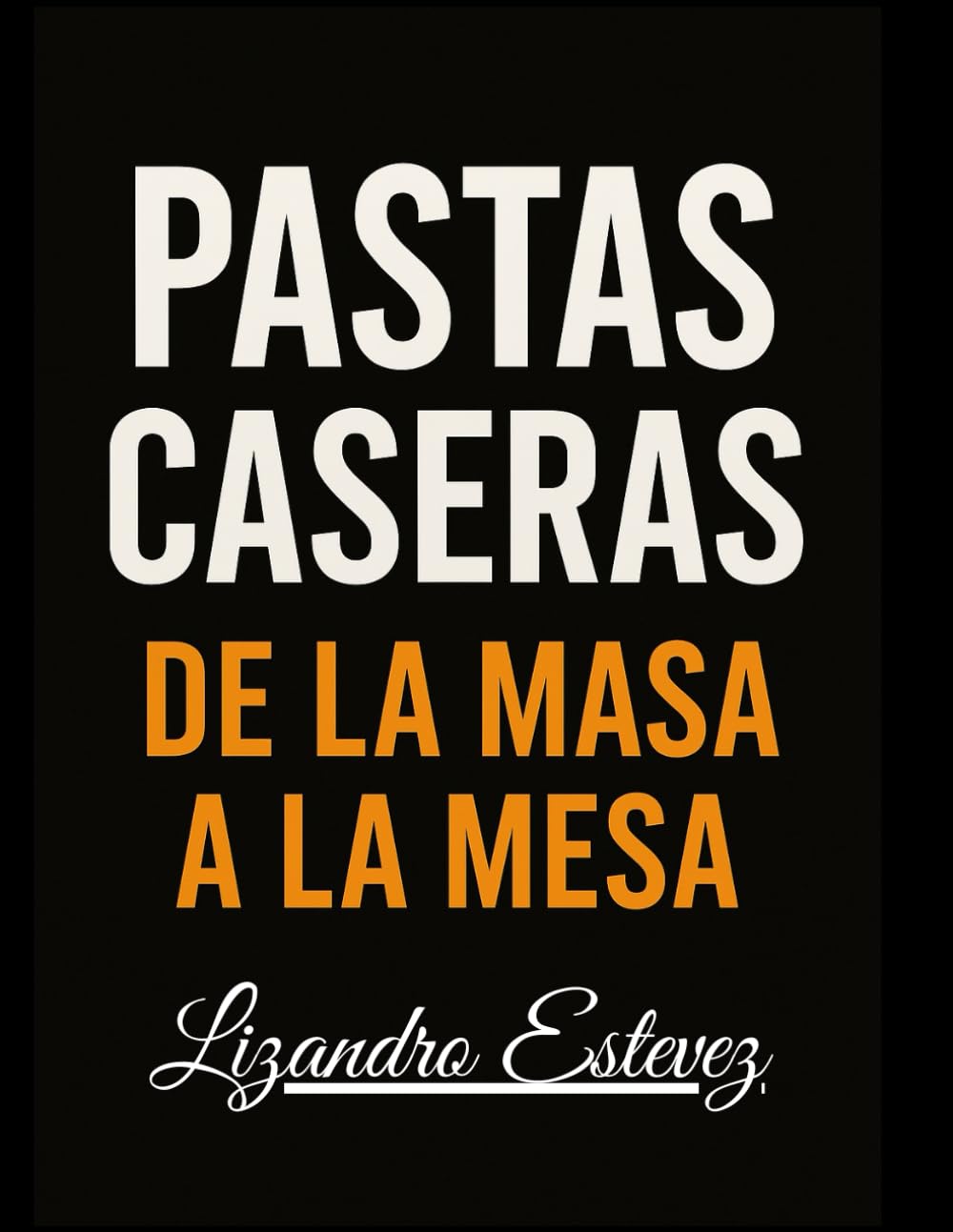 Pastas Caseras: De la Masa a la Mesa