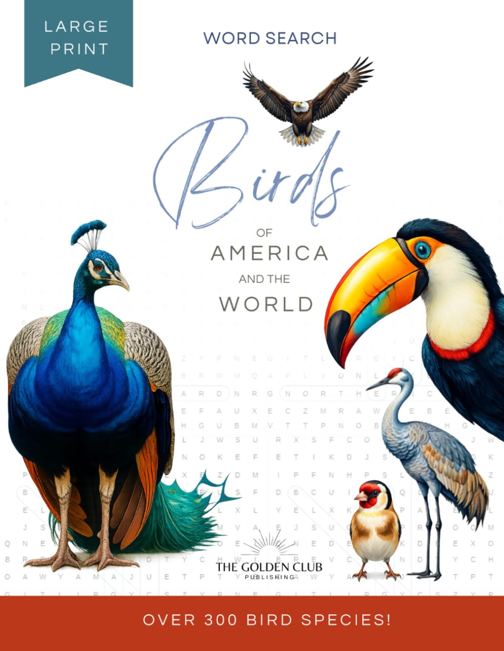 Bird Lovers Word Search: Discover 300+ Birds from America & the World: Large Print Word Search — Perfect for Birdwatchers, Nature Lovers & Puzzle ... to Learn and Discover 300+ Bird Species
