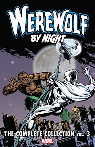 Cover of Werewolf By Night: The Complete Collection Vol. 3 (Werewolf By Night (1972-1977))