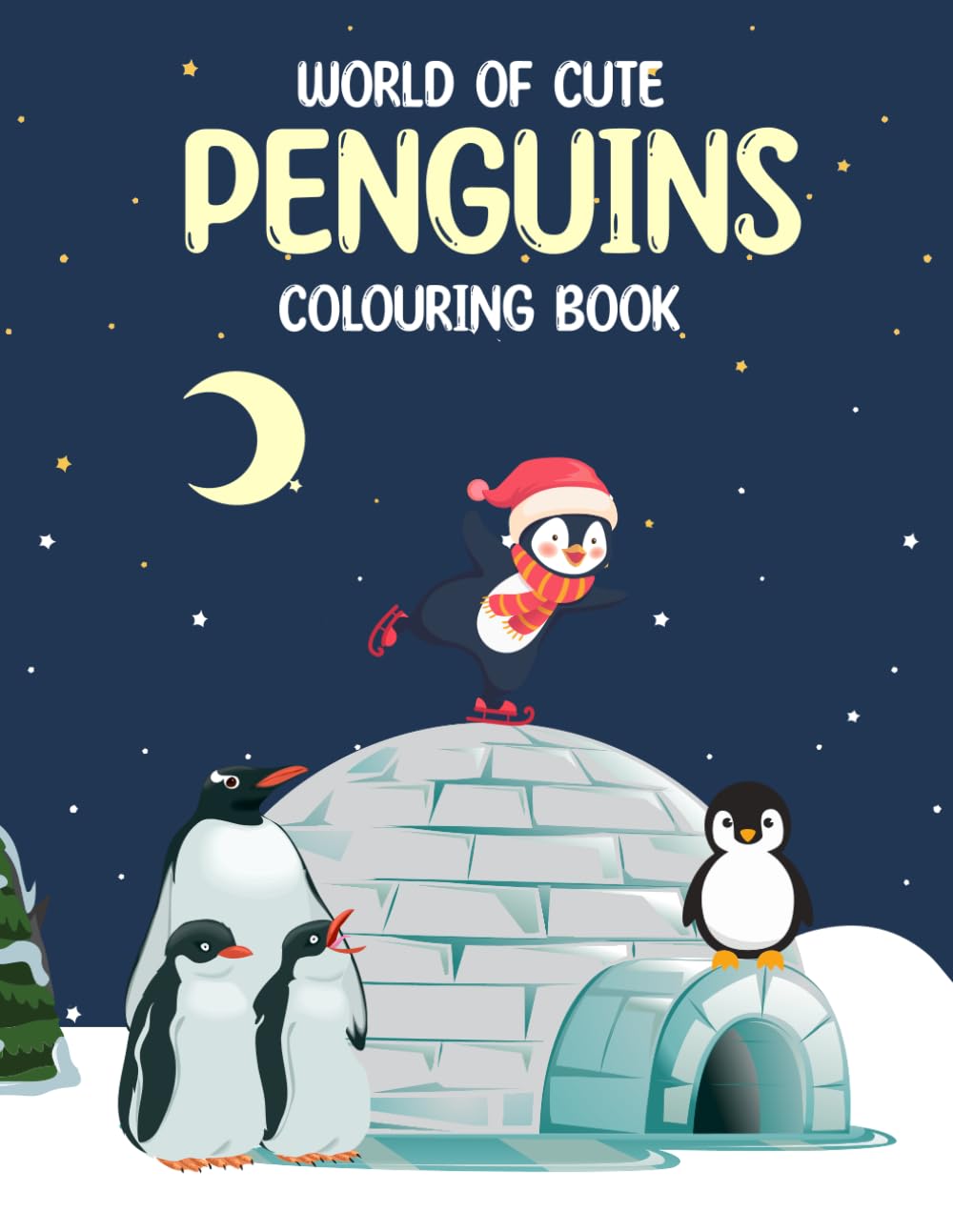 World of Cute Penguins Colouring Book: Dive into a World of Antarctic Wonder with 30 Charming Penguin Coloring Pages - Educational, Relaxing, and Fun for Kids of All Ages!