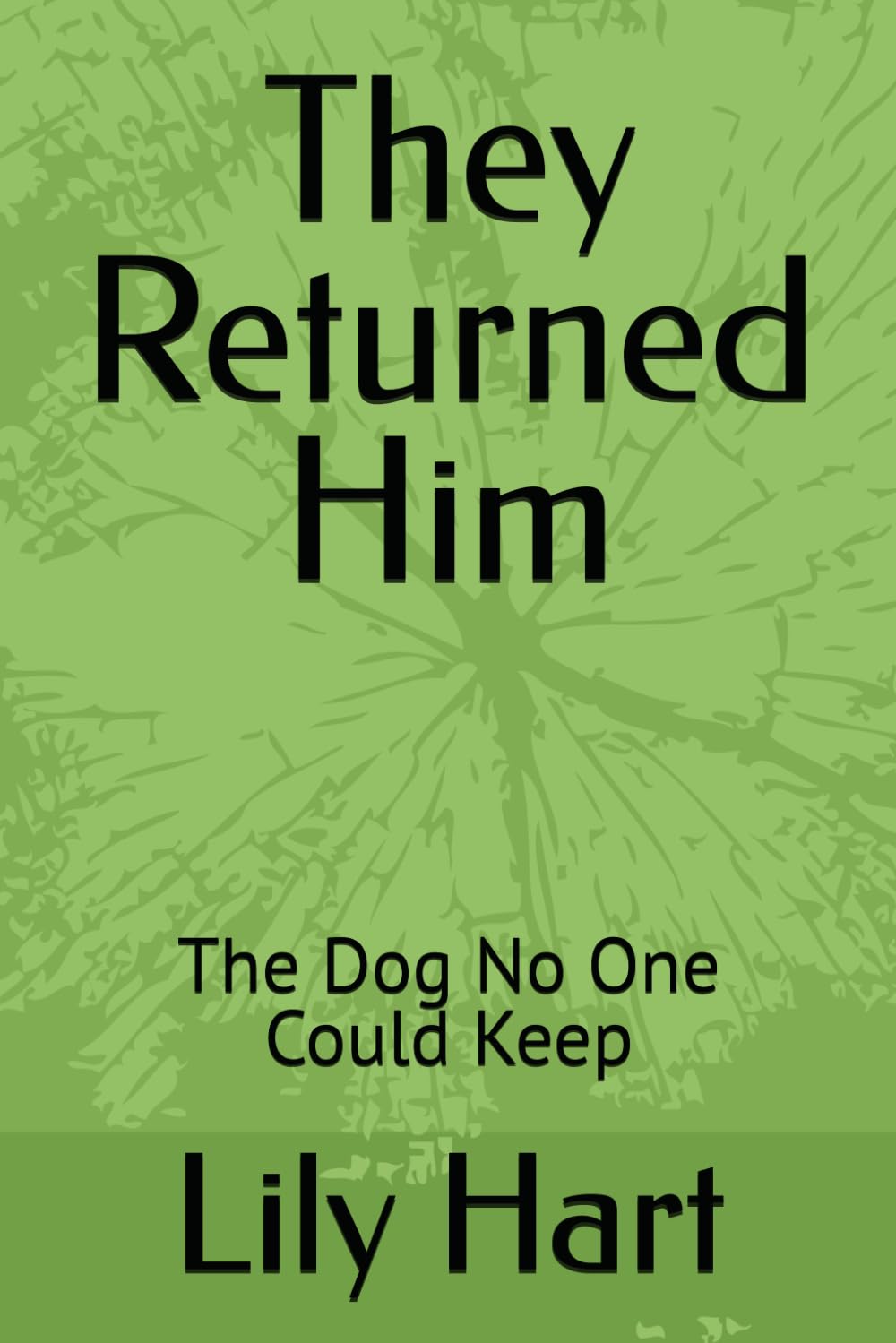 They Returned Him: The Dog No One Could Keep (Adopted by Accident)