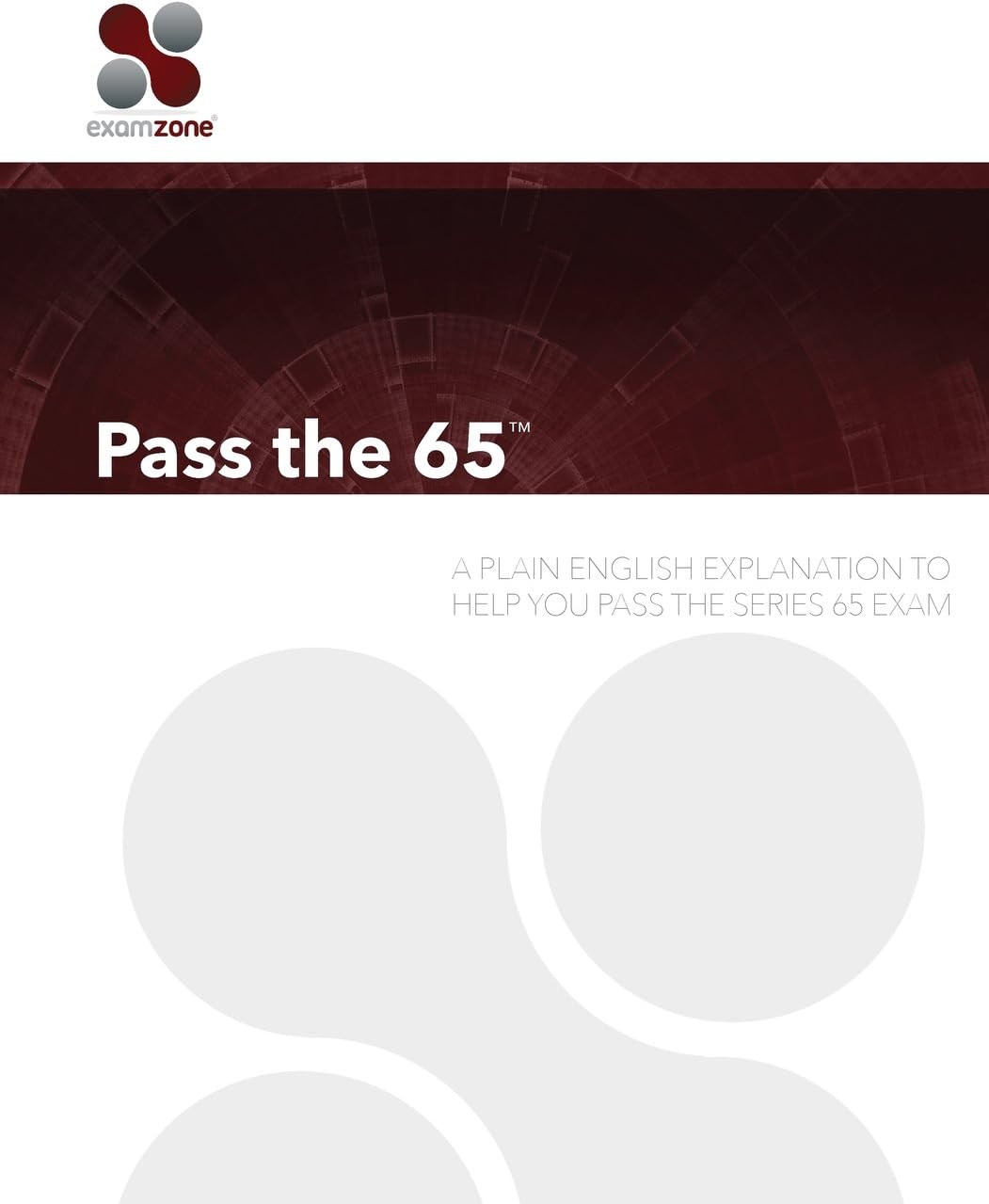 Pass The 65: A Plain English Explanation To Help You Pass The Series 65 Exam 1st Edition