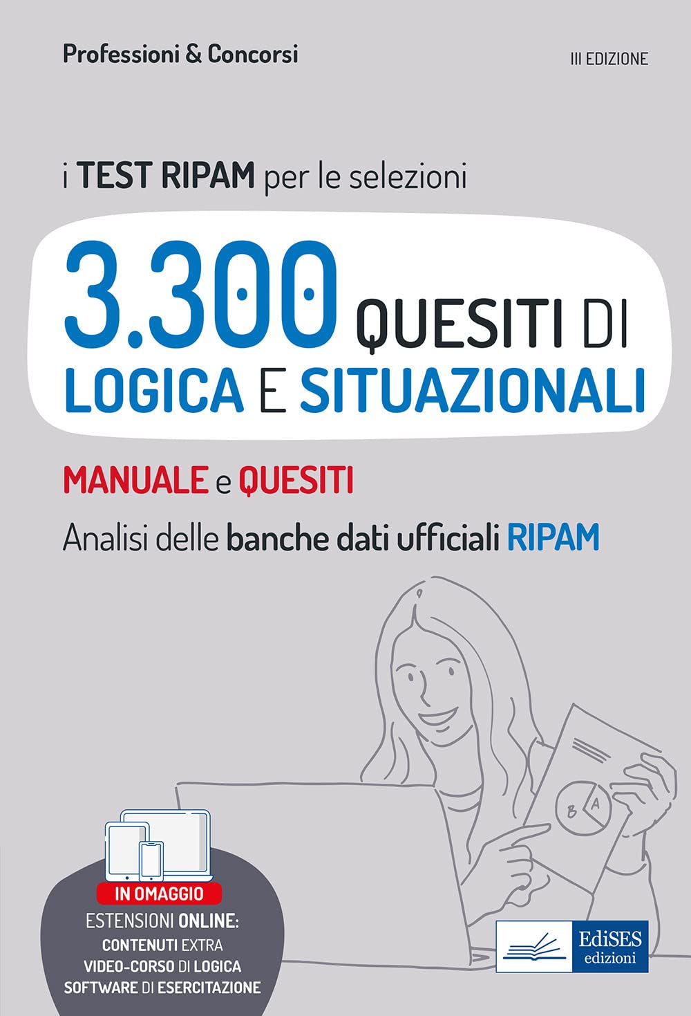 i Test RIPAM per le selezioni: 3.300 quesiti di logica e situazionali risolti e commentati - Analisi delle banche dati ufficiali RIPAM
