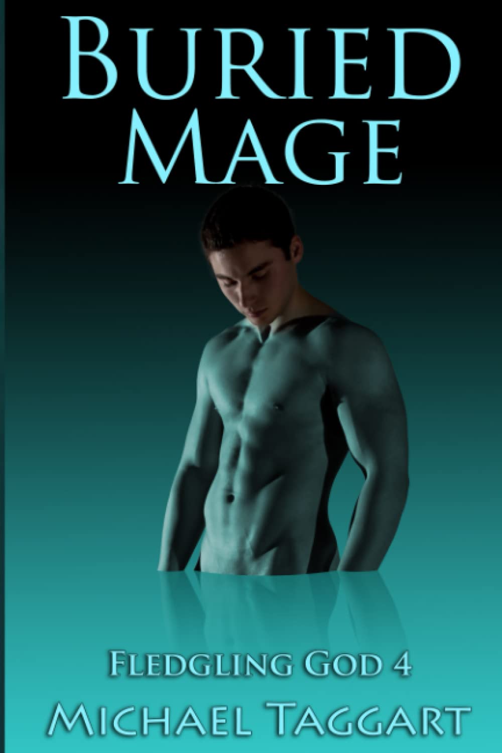 Buried Mage: Fledgling God: book 4