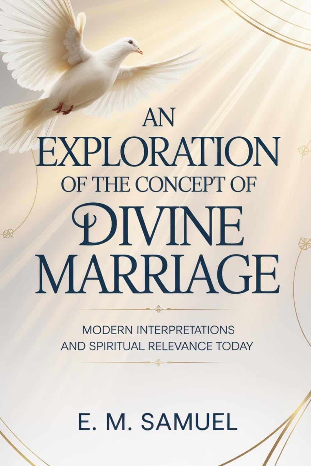 An Exploration Of The Concept Of Divine Marriage: Modern Interpretations and Spiritual Relevance Today