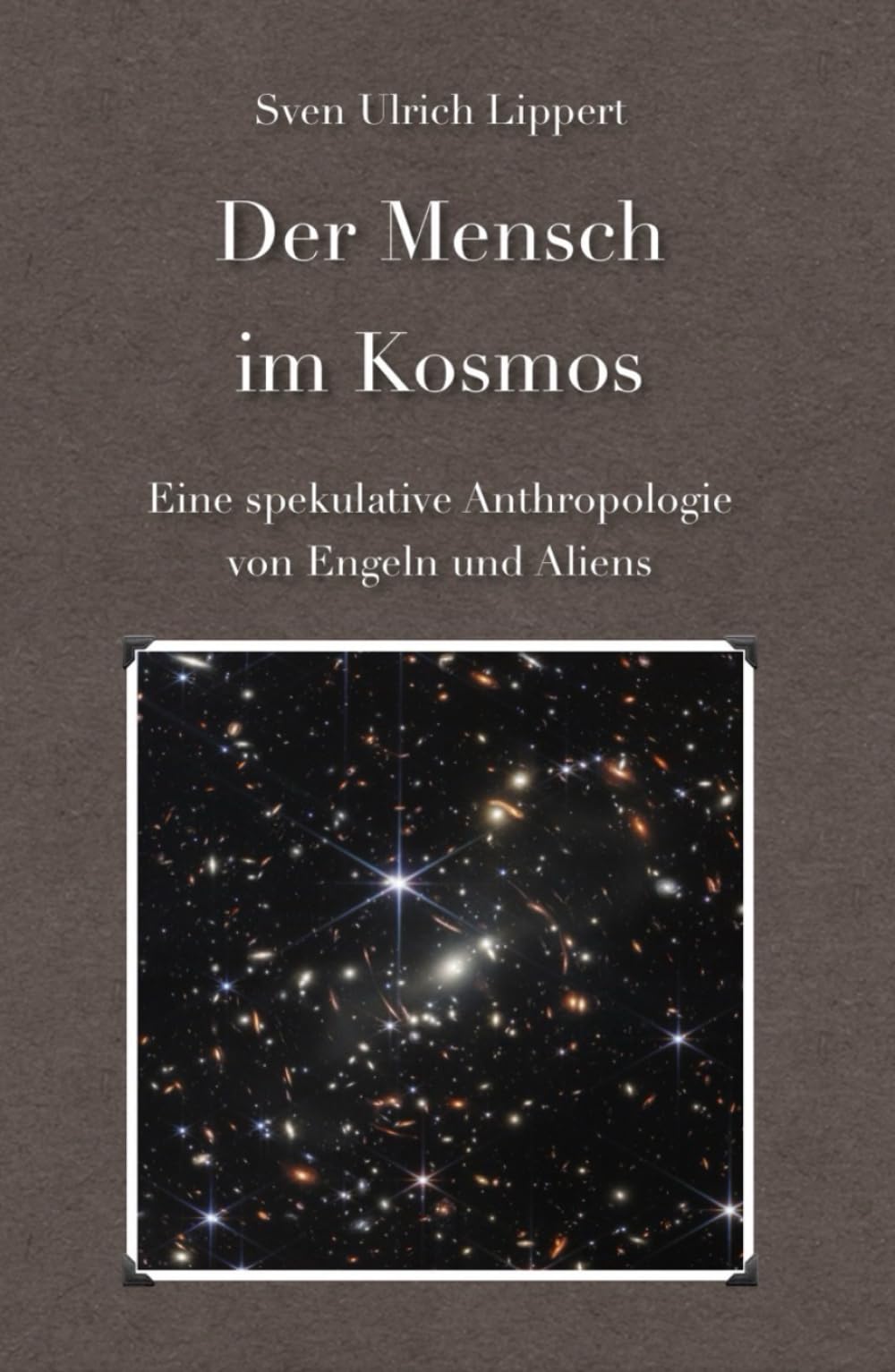 Der Mensch im Kosmos: Eine spekulative Anthropologie von Engeln und Aliens (Pädagogische Schriften)