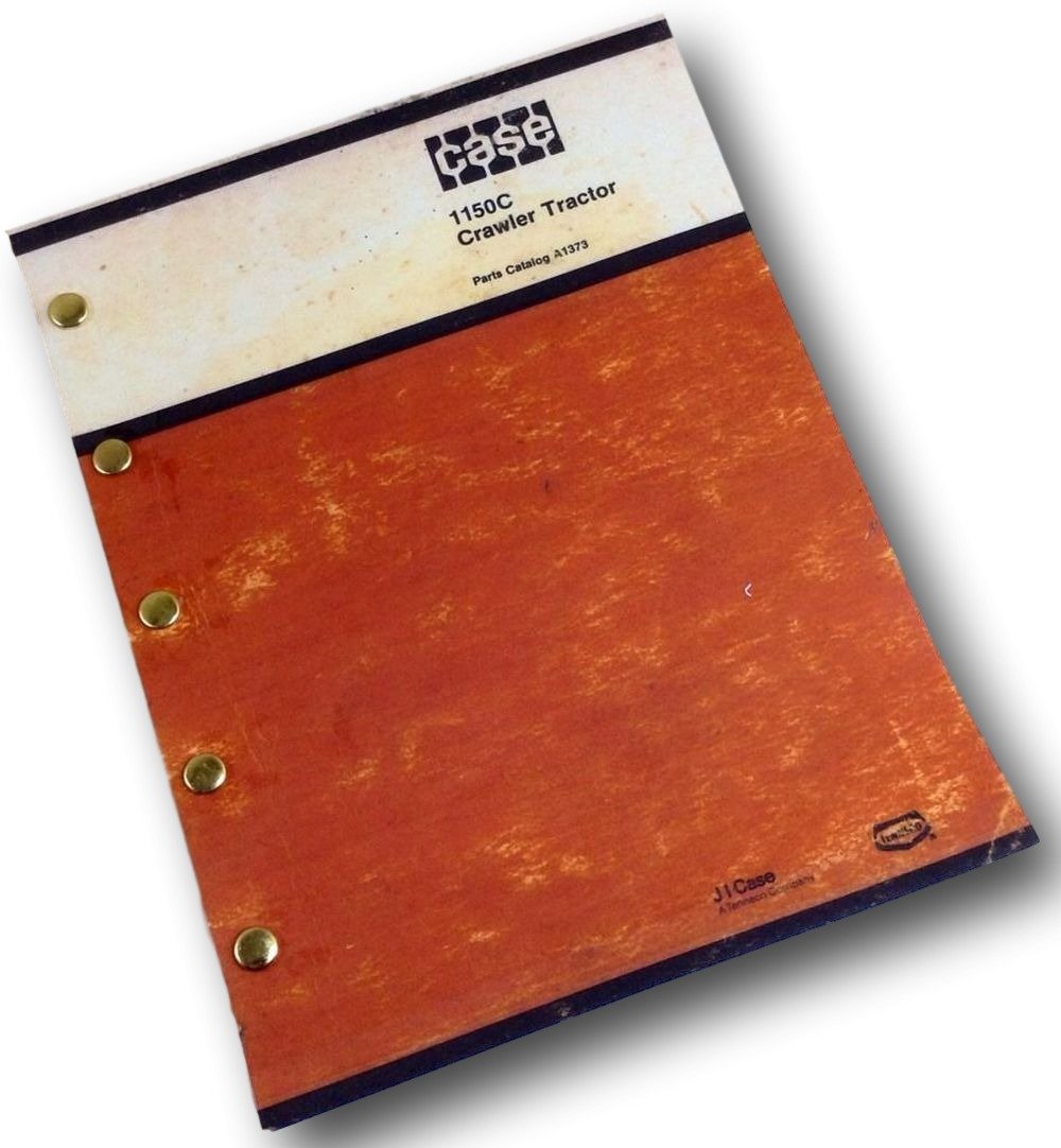 Parts Catalog Manual for J I Case 1150C Crawler Tractor Bulldozer Parts Catalog Manual A1373 Dozer