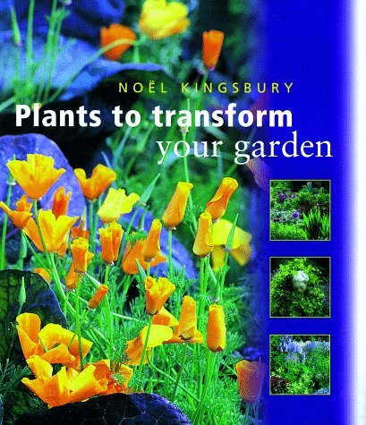 Plants to Transform Your Garden: Kingsbury, Noel: 9780706377118: Amazon