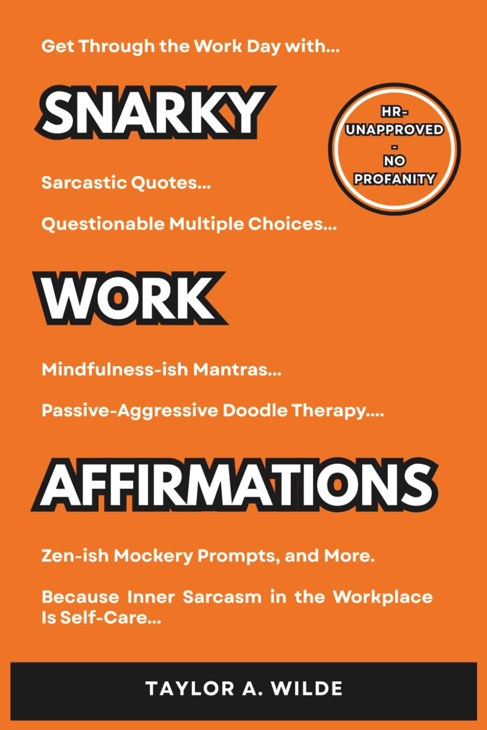 Snarky Work Affirmations: Sarcastic Quotes Because Inner Sarcasm in the Workplace is Self-Care (Funny Gag Gift for Coworkers, Boss, Office, Secret Santa, Christmas, Birthday Idea)