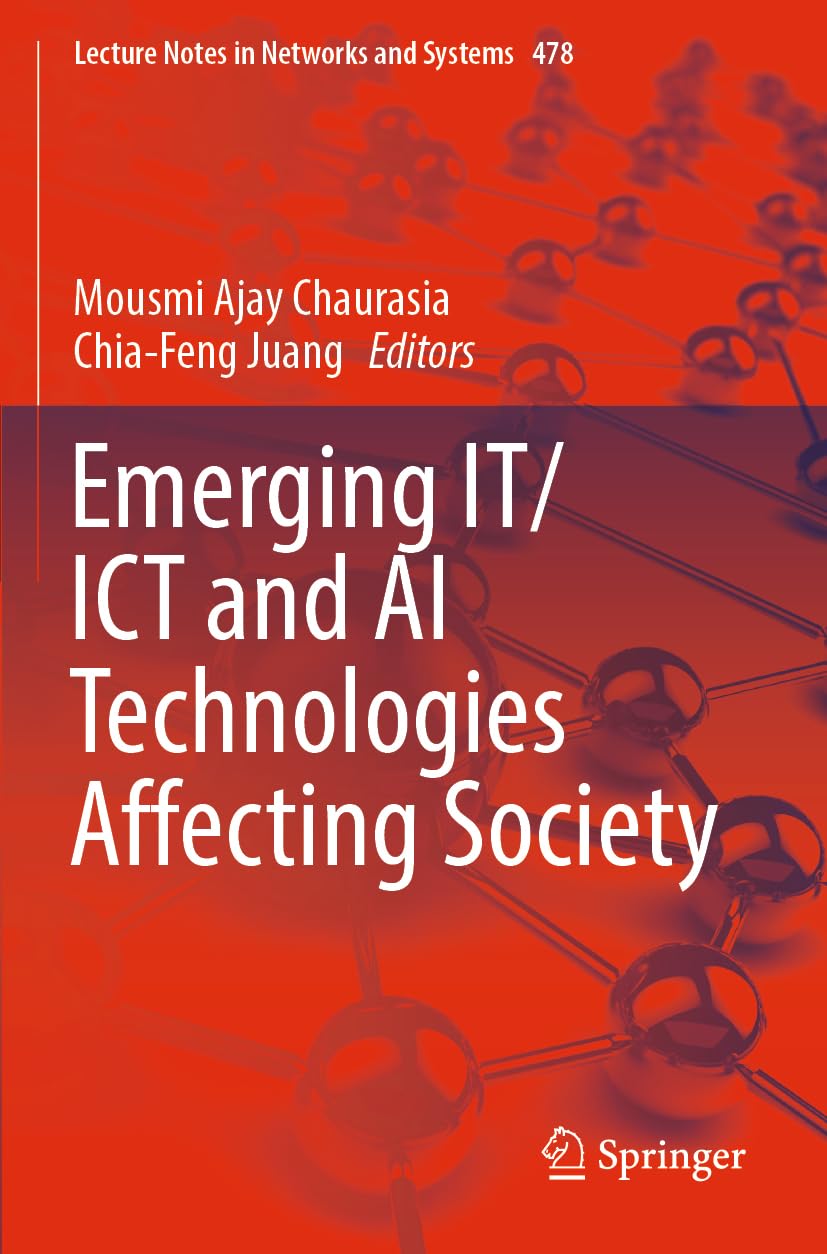 Emerging IT/ICT and AI Technologies Affecting Society - 9789811929427