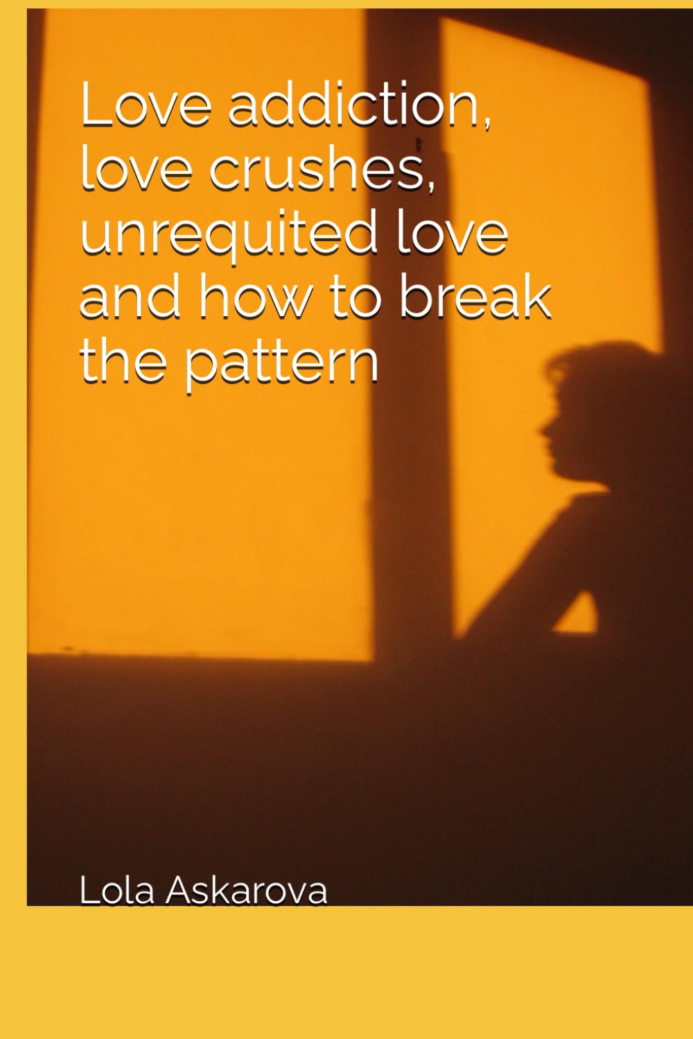 Love addiction, love crushes, unrequited love and how to break the pattern
