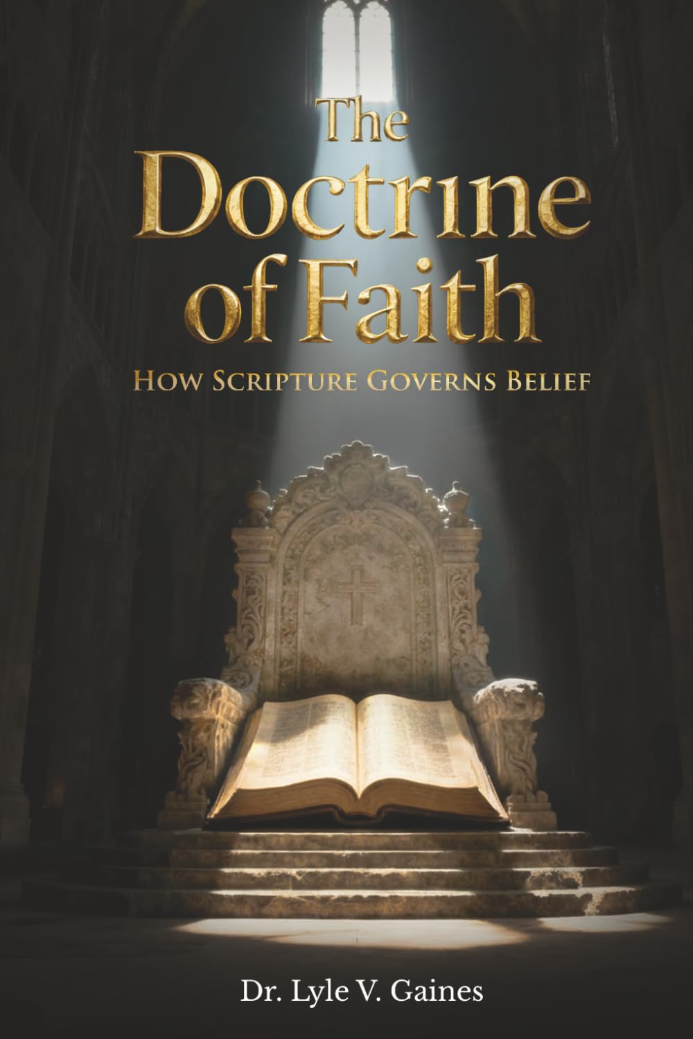 Doctrine of Faith: How Scripture Governs Belief