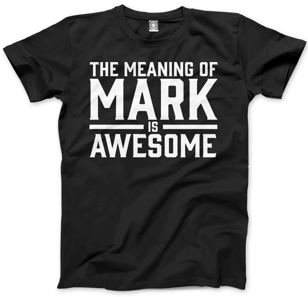 Hotscamp Men's Black The Meaning Of Mark Is Awesome Unisex T-Shirt - Large