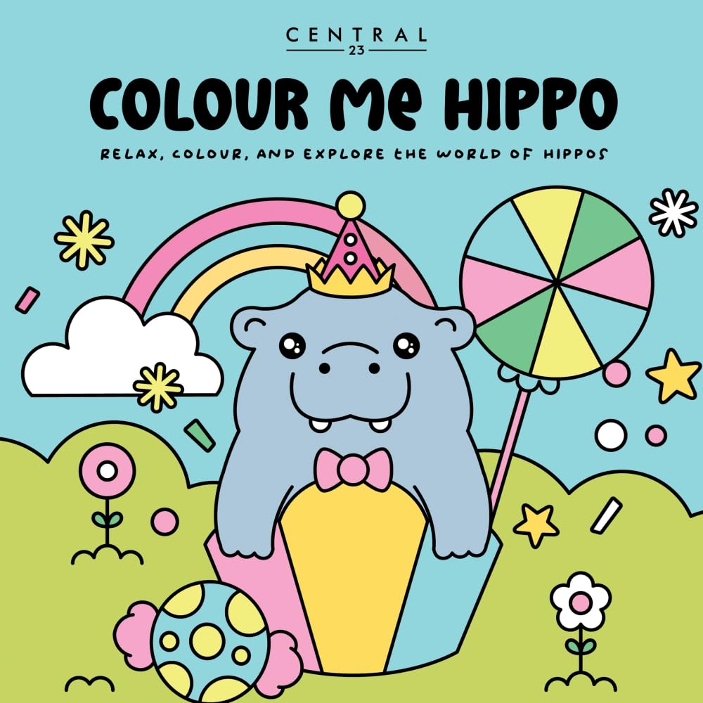 Colour Me Hippo: Relax, Colour, and Explore the world of Hippos (Colour by Central 23)