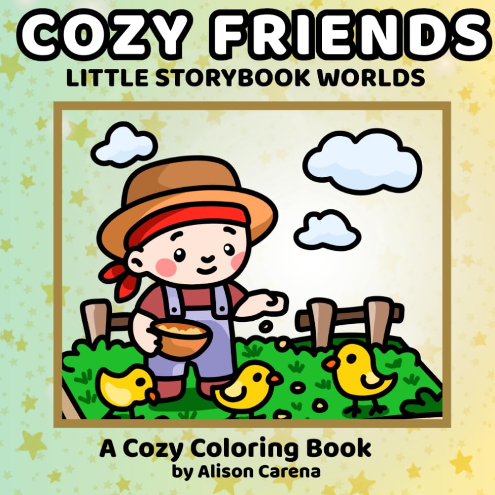 Cozy Friends Little Storybook Worlds Coloring Book: Featuring Hand Drawn Cozy Scenes of Cute Animal Companions and Storybook Personalities for Adults and Teens to Color