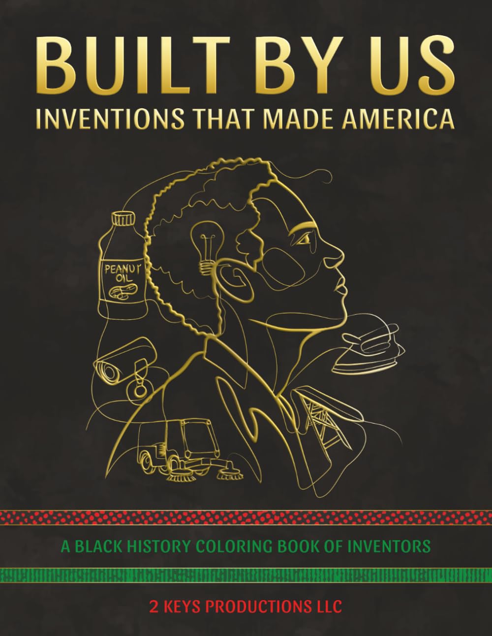 Built By Us: Volume 1: Black Inventors & Innovators