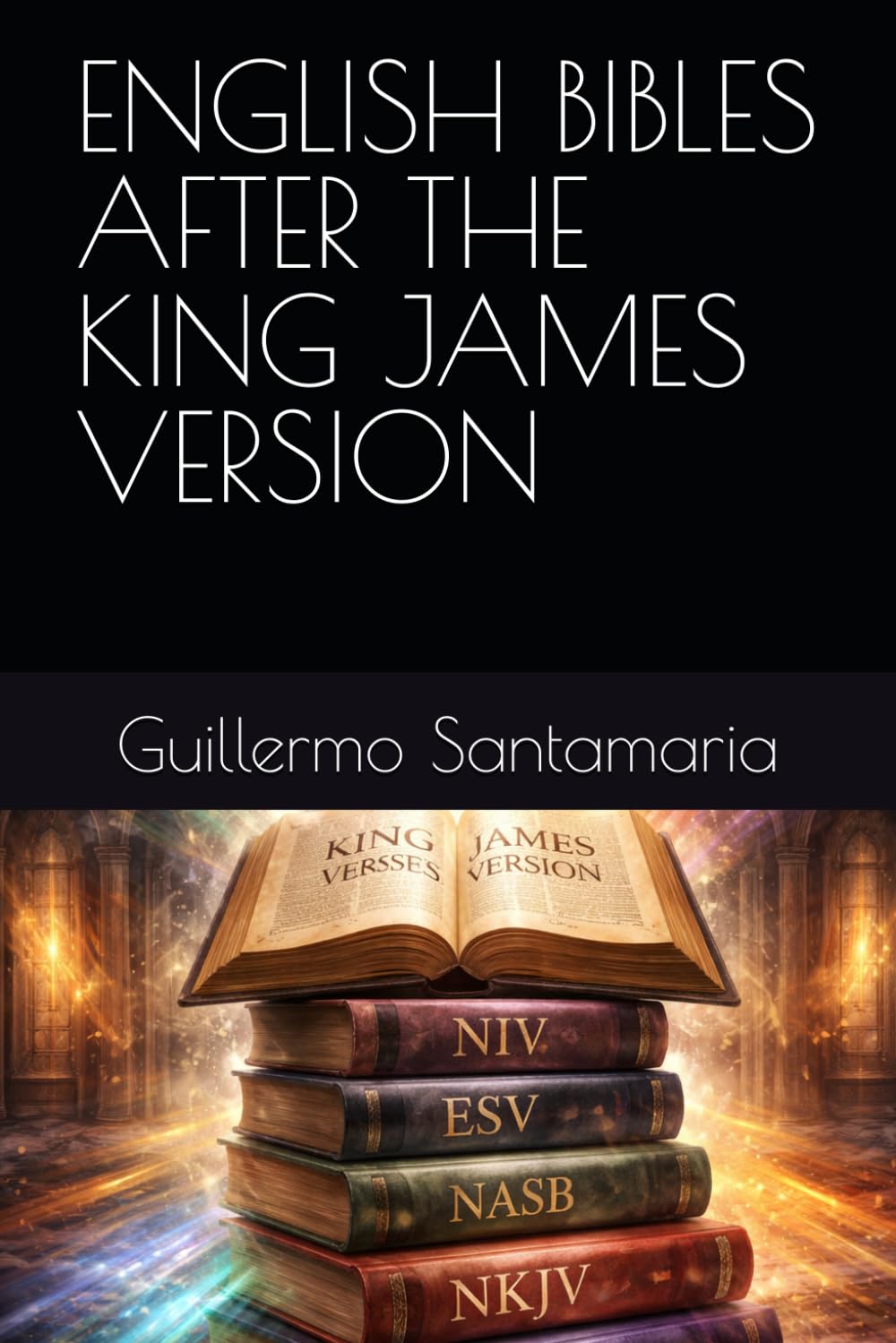 ENGLISH BIBLES AFTER THE KING JAMES VERSION