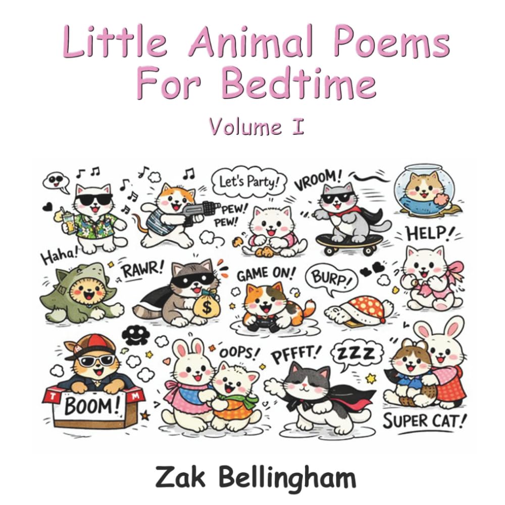 Little Animal Poems For Bedtime Volume I: Strange little poems to help you sleep