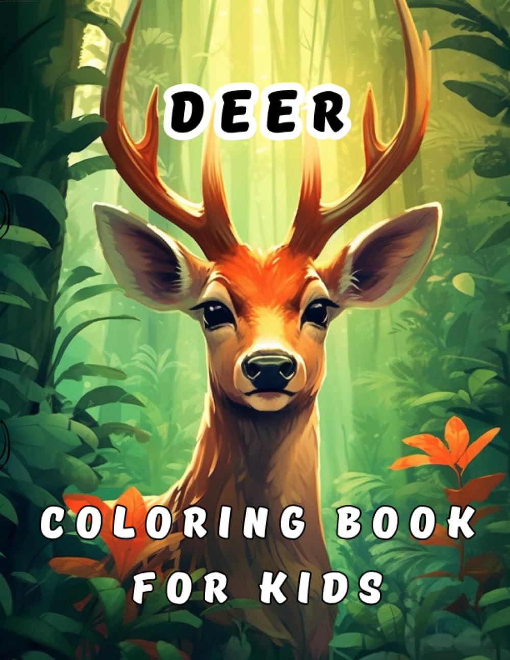 Deer Coloring Book For Kids: 56 Unique Deer Coloring Pages for Kids Boys Girls (Toddlers Preschoolers & Kindergarten) Funny Stress Relieving Awesome Deer Designs for Children Relaxation