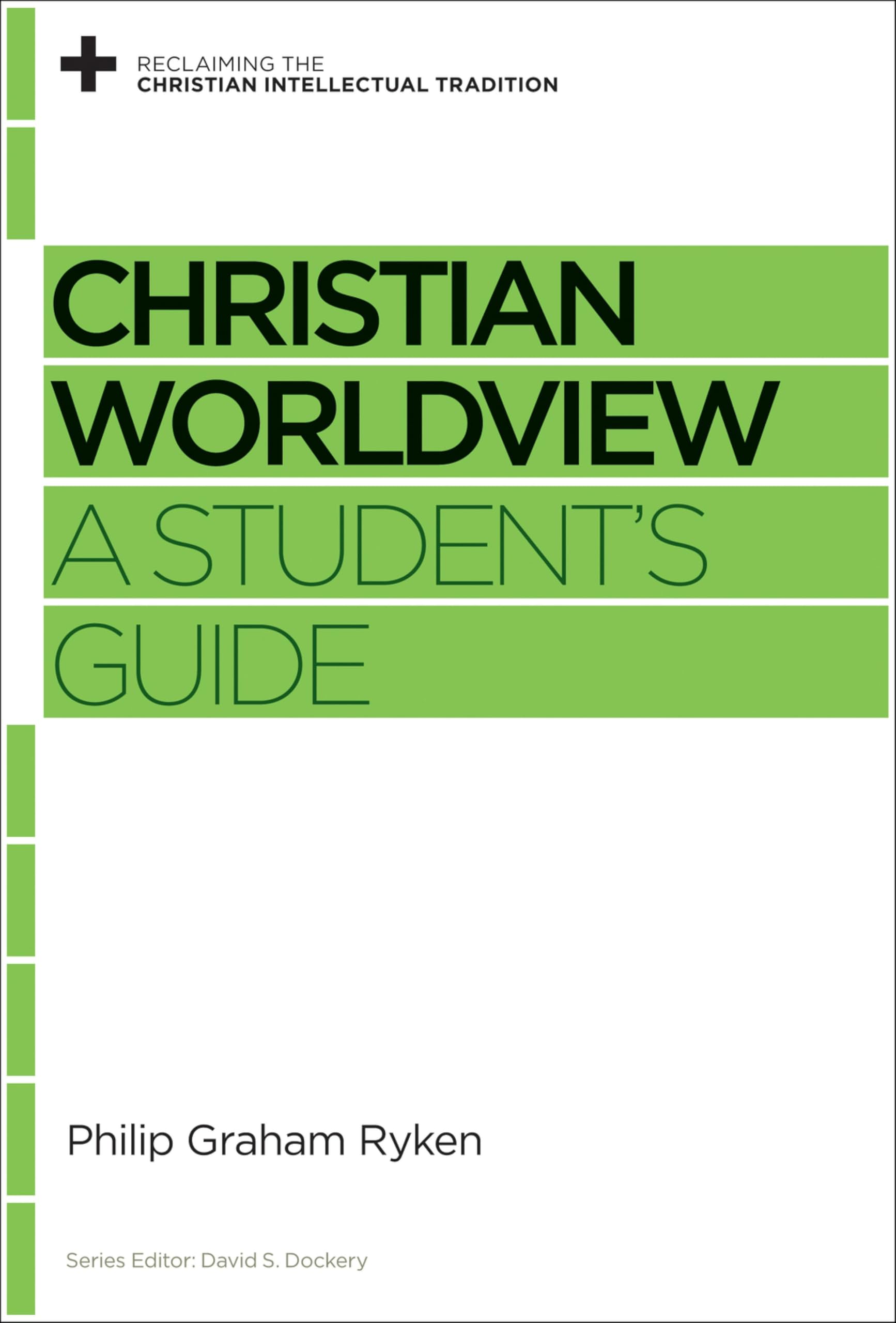Christian Worldview (Reclaiming the Christian I. Ryken, Dockery**