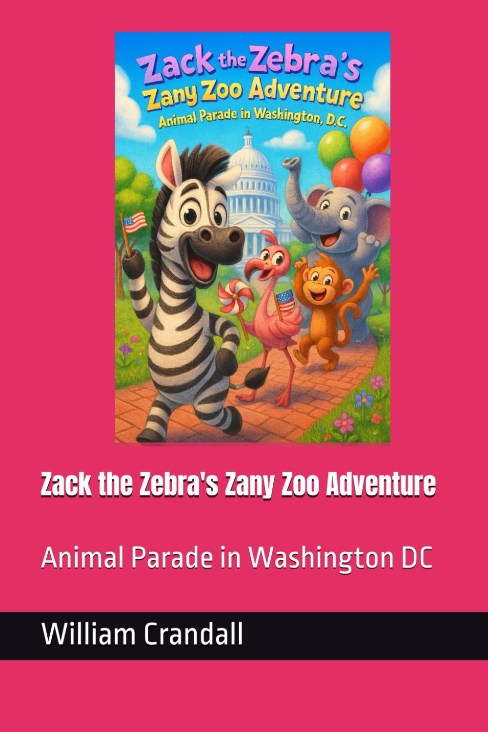 Zack the Zebra's Zany Zoo Adventure: Animal Parade in Washington DC
