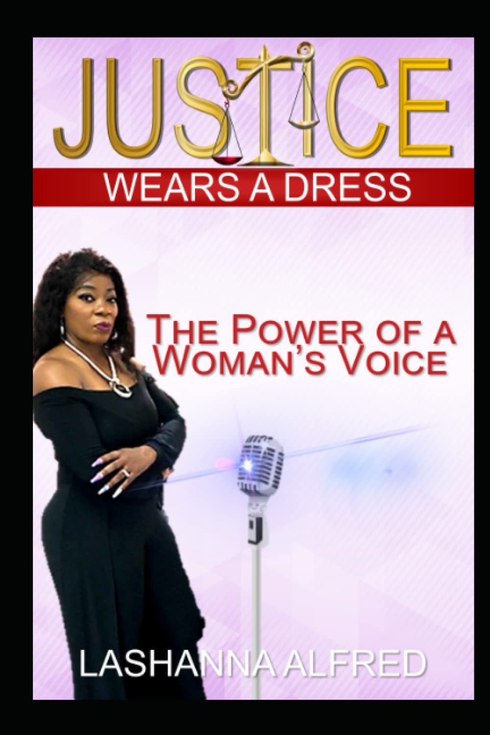 Justice Wears A Dress: The Power of A Woman's Voice