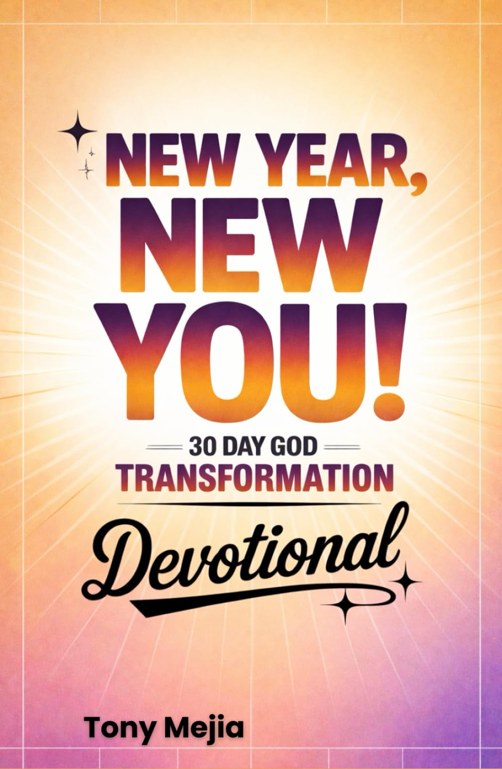 New Year, New You!: 30 Day God Transformation Devotional