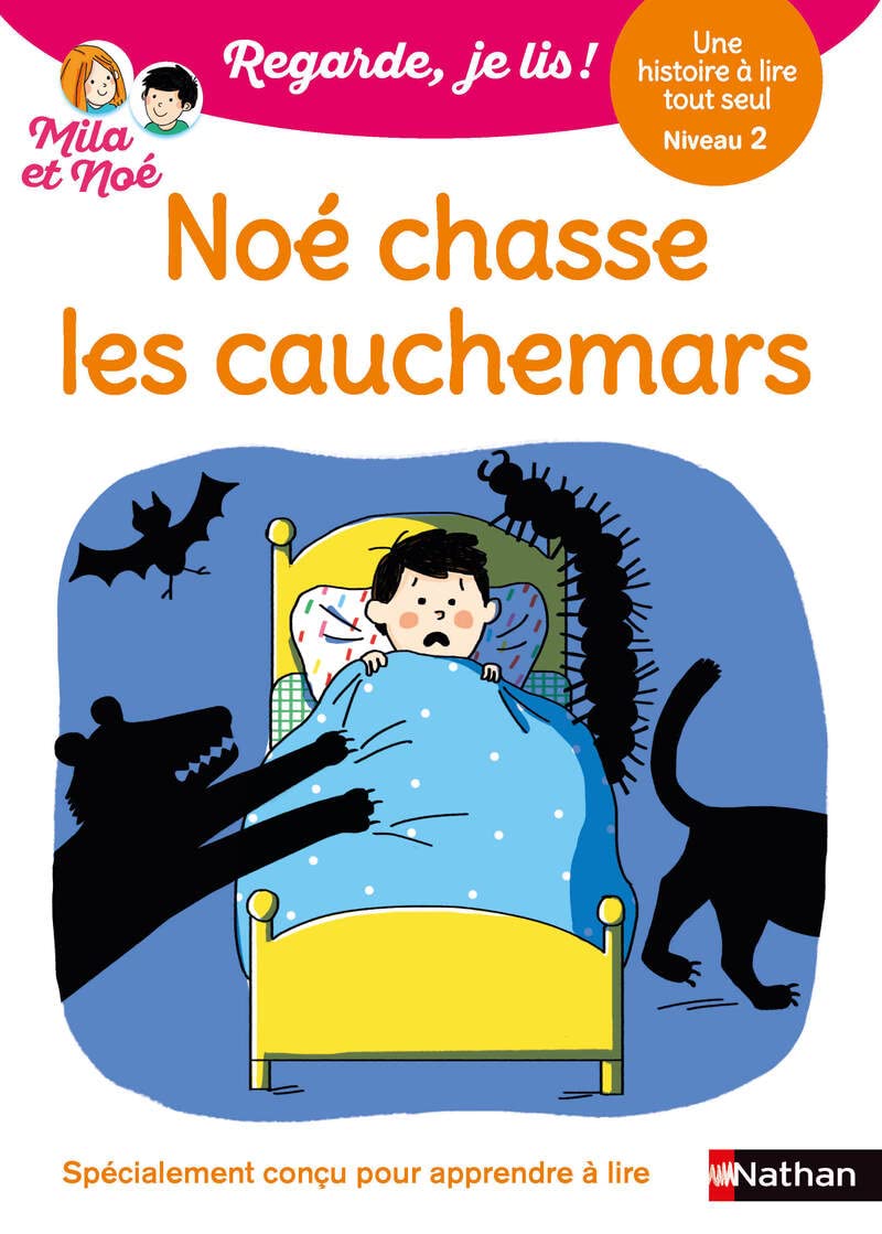 Regarde je lis ! Une histoire à lire tout seul - Noé chasse les cauchemars Niveau 2