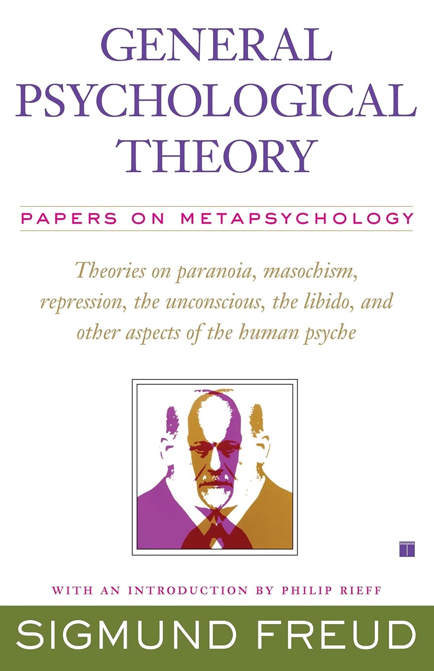 General Psychological Theory: Papers on Metapsychology (Collected Papers of Sigmund Freud)