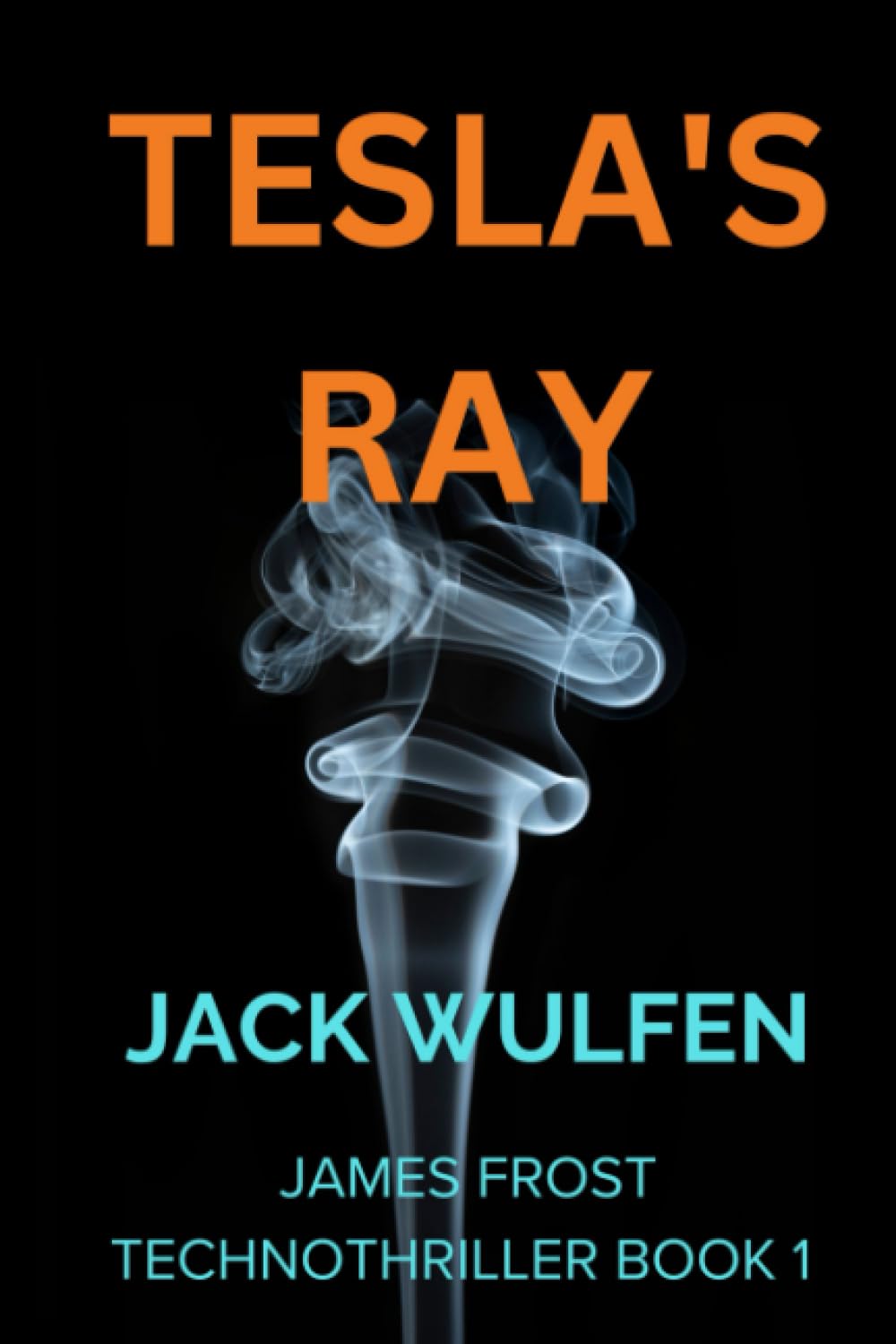Tesla's Ray (James Frost Technothrillers)
