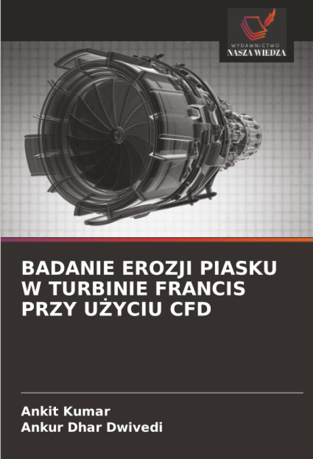 BADANIE EROZJI PIASKU W TURBINIE FRANCIS PRZY UŻYCIU CFD